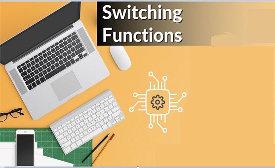 SWITCHING FUNCTION: